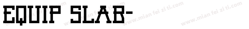 Equip slab字体转换